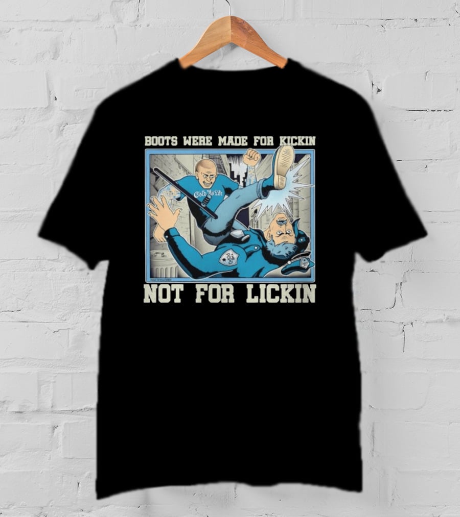 Cold As Life Boots Were Made For Kickin Not For Lickin Comic Style Combat Scene T-Shirt