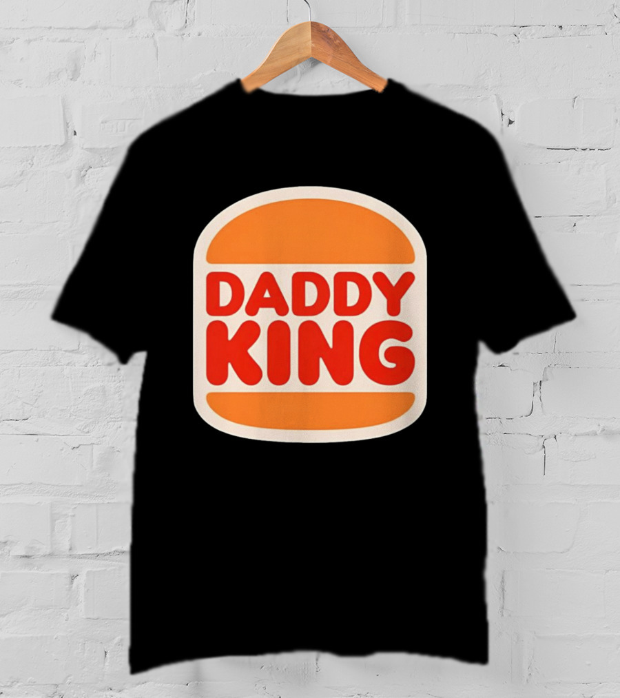 Daddy King Burger T-Shirt