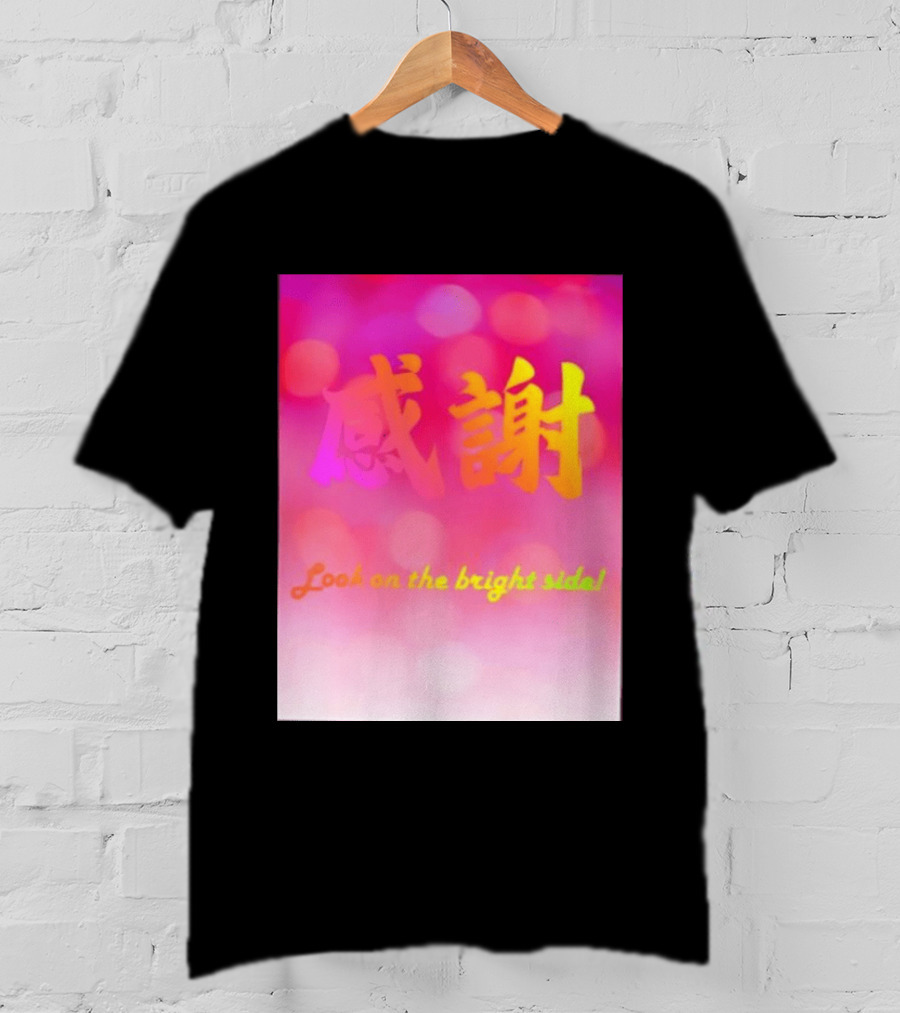 Look On The Bright Side Gratitude Kanji Chinese Meaning T-Shirt