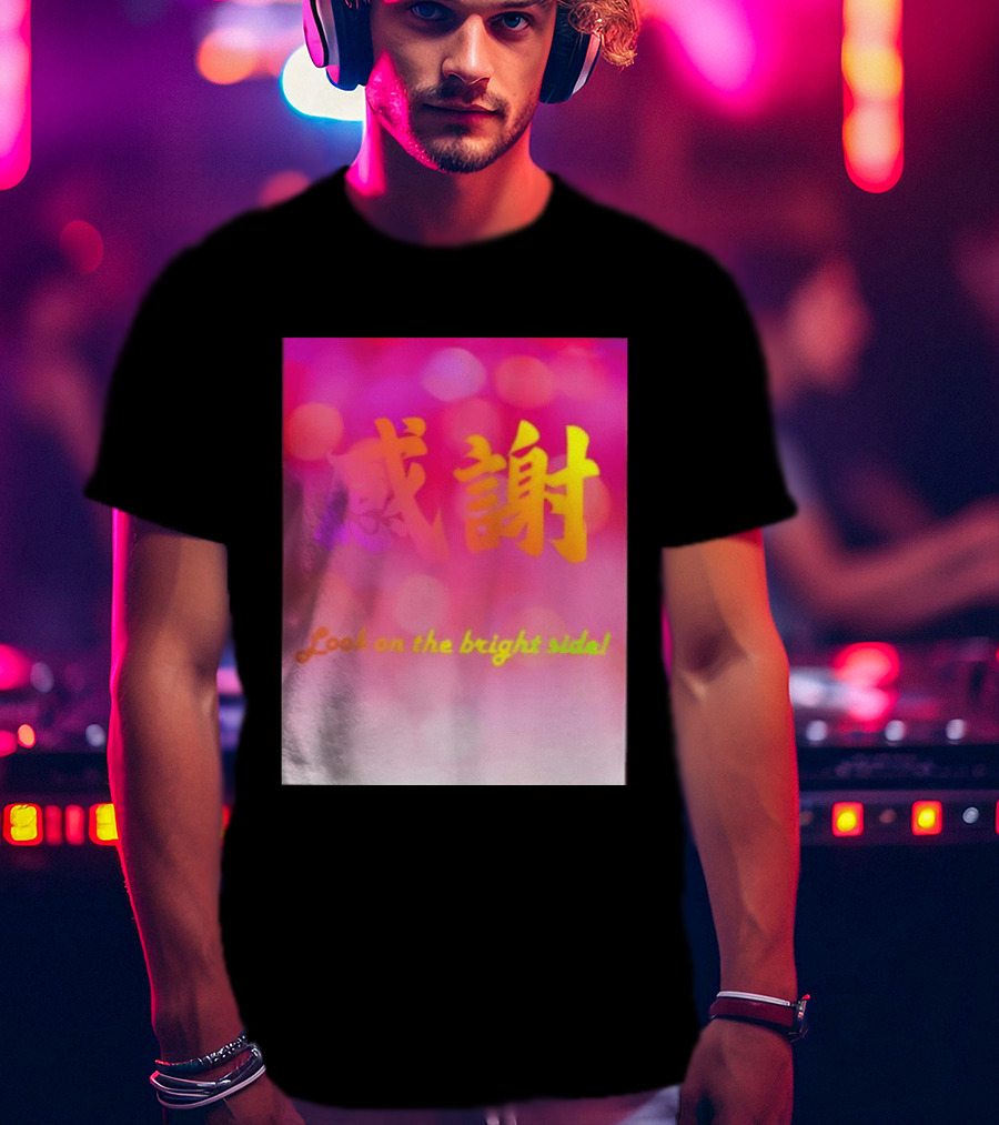 Look On The Bright Side Gratitude Kanji Chinese Meaning T-Shirt
