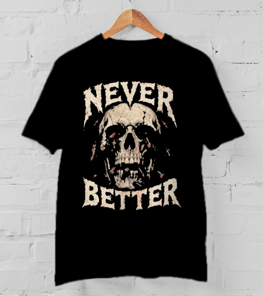Never Better Skull Distressed Cockroach T-Shirt