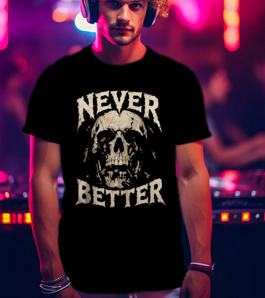 Never Better Skull Distressed Cockroach T-Shirt