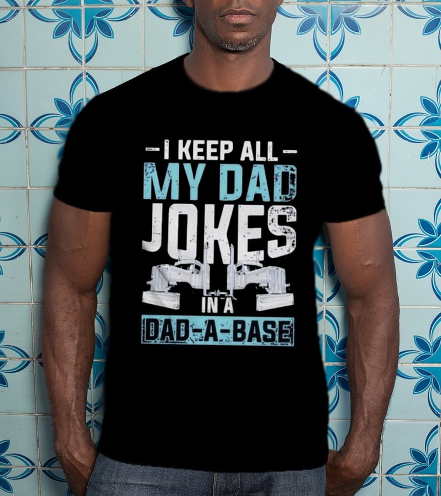 I Keep All My Dad Jokes In A Dad A Base Wrench Automotive Mechanic Humor T-Shirt