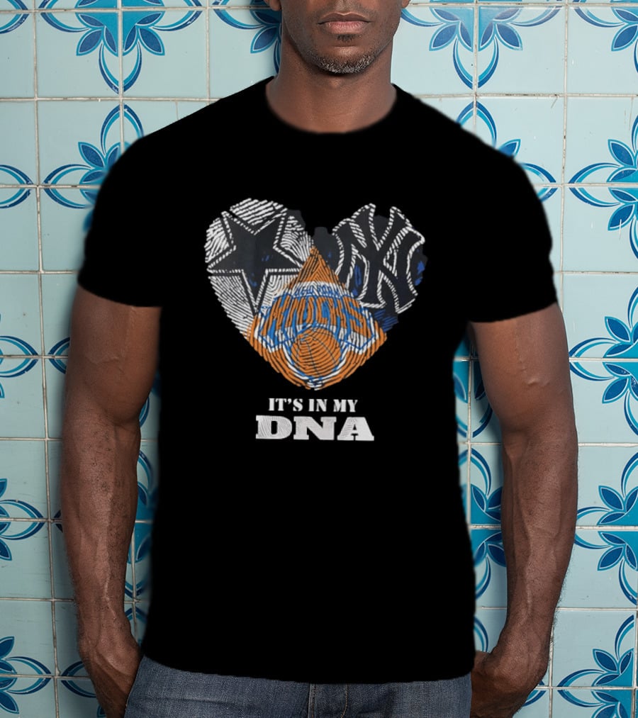 New York Knicks Dallas Cowboys New York Yankees It's In My DNA T-Shirt