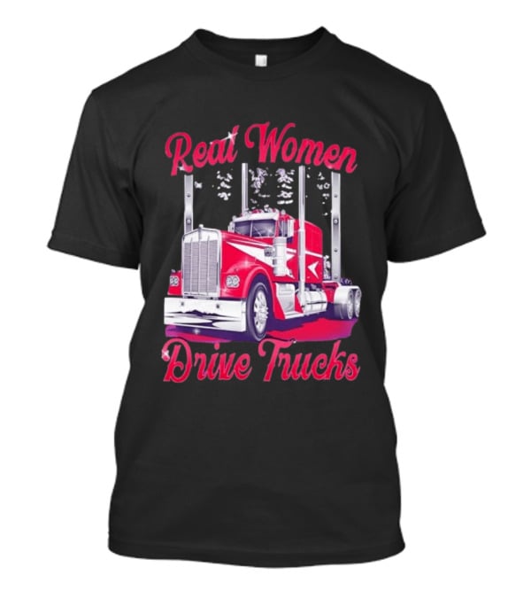 Real Women Drive Trucks Semi Truck With Flowers T-Shirt