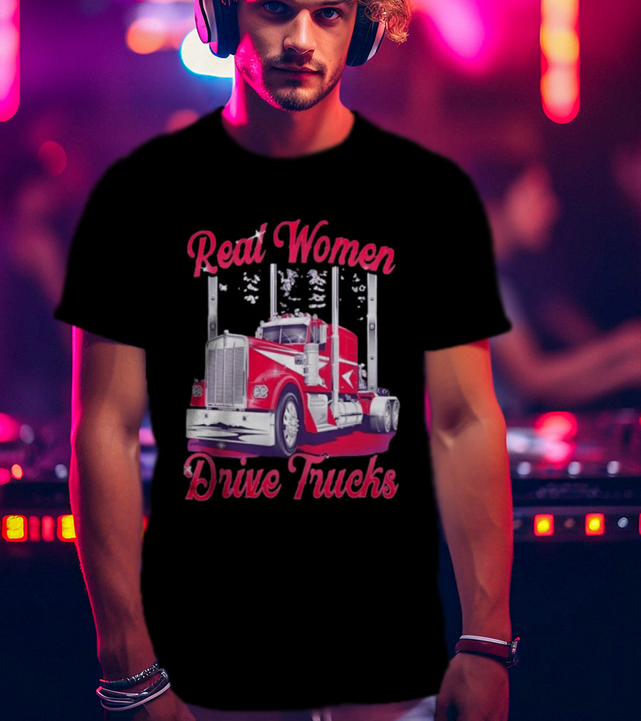 Real Women Drive Trucks Semi Truck With Flowers T-Shirt
