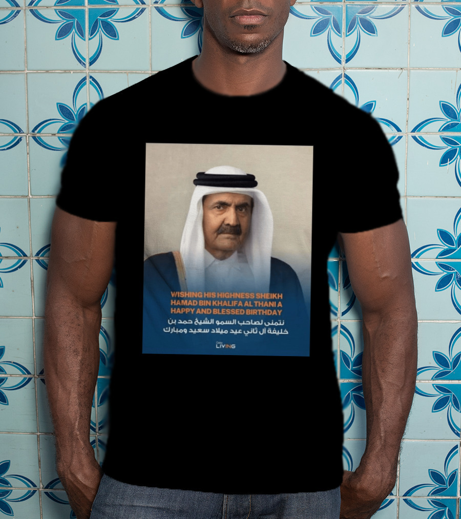 His Highness Sheikh Hamad Bin Khalifa Al Thani Happy And Blessed Birthday T-Shirt