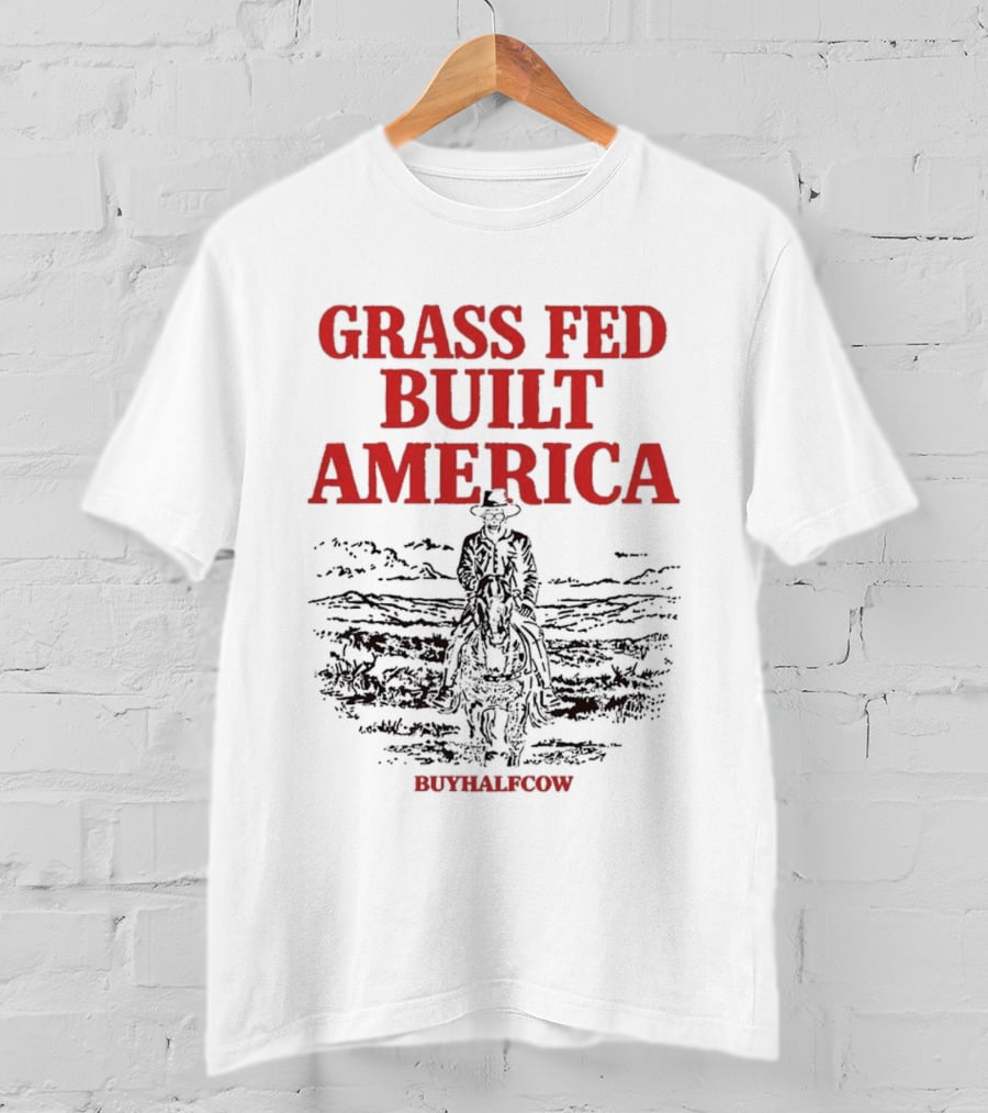 Grass Fed Built America Cowboy Rider Buyhalfcow T-Shirt