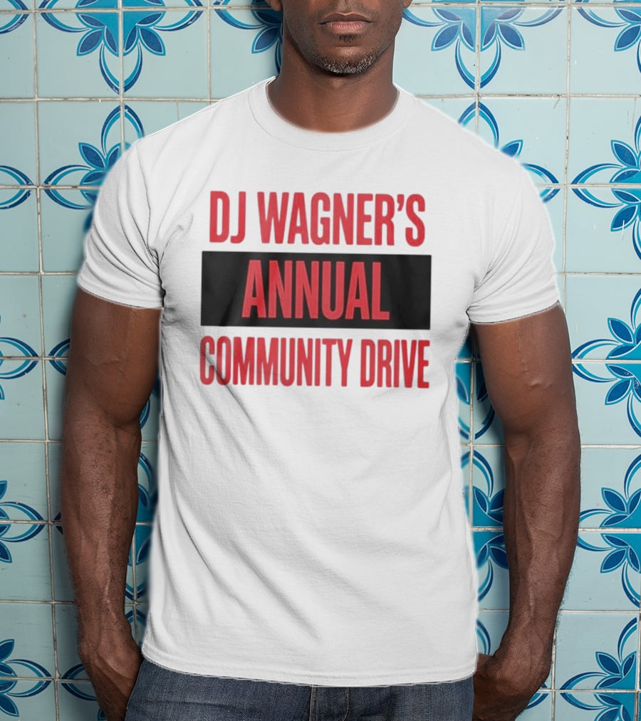 DJ Wagner's Annual Community Drive Event Collaboration T-Shirt
