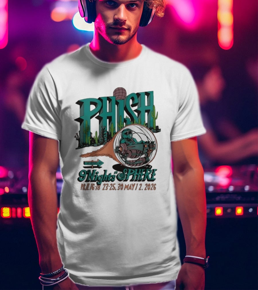 Phish 9 Nights At Sphere Las Vegas April May 2026 Cactus Spacecraft T-Shirt