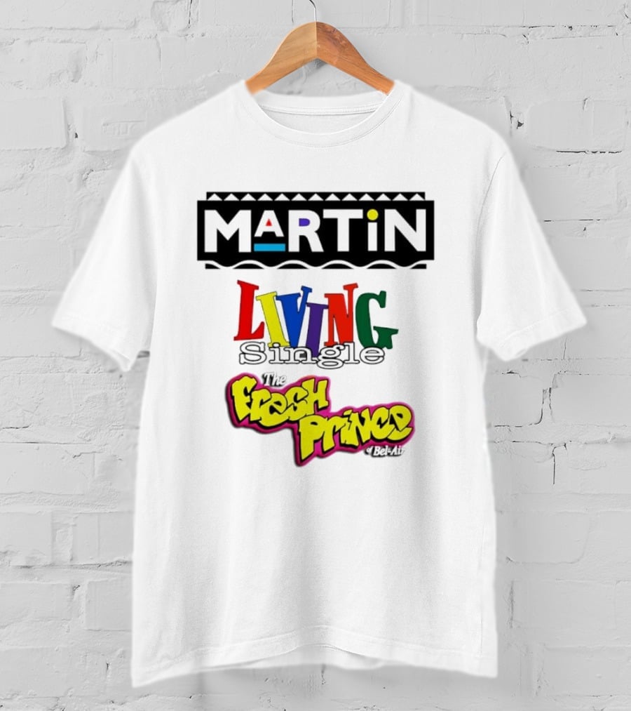 Martin Living Single The Fresh Prince Of Bel Air Retro TV Mashup T-Shirt