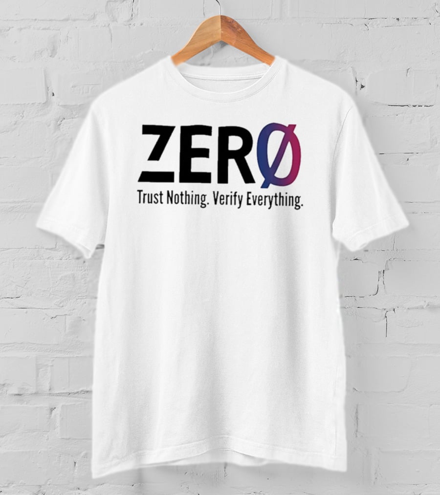 Original Zero Trust Nothing Verify Everything Zero With Distinct Gradient Ø T-Shirt