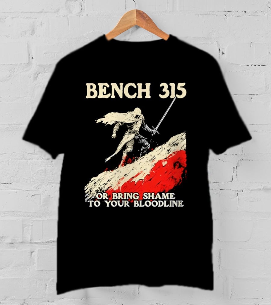 Bench 315 Warrior Challenge Legendary Bloodline Honor T-Shirt