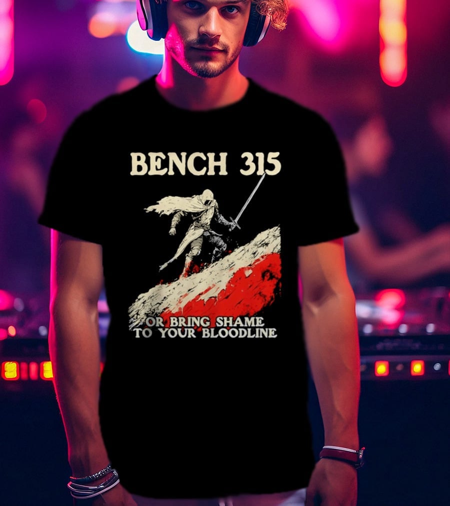 Bench 315 Warrior Challenge Legendary Bloodline Honor T-Shirt