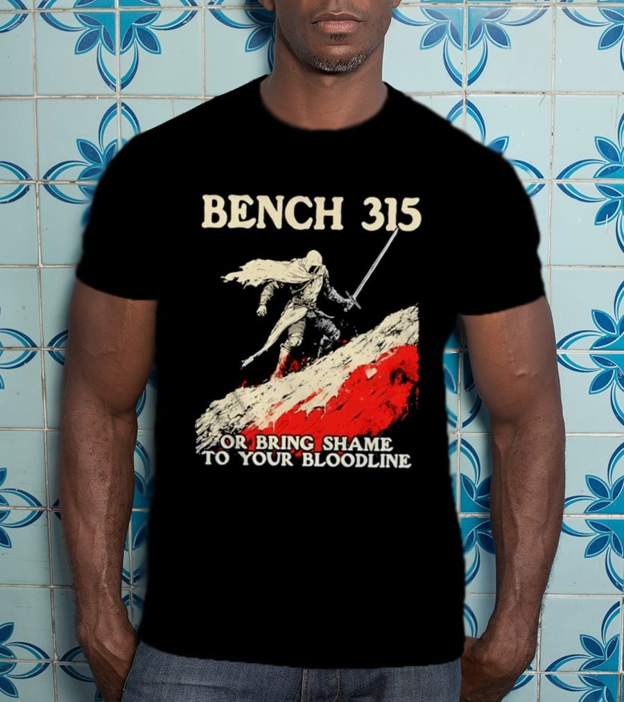 Bench 315 Warrior Challenge Legendary Bloodline Honor T-Shirt