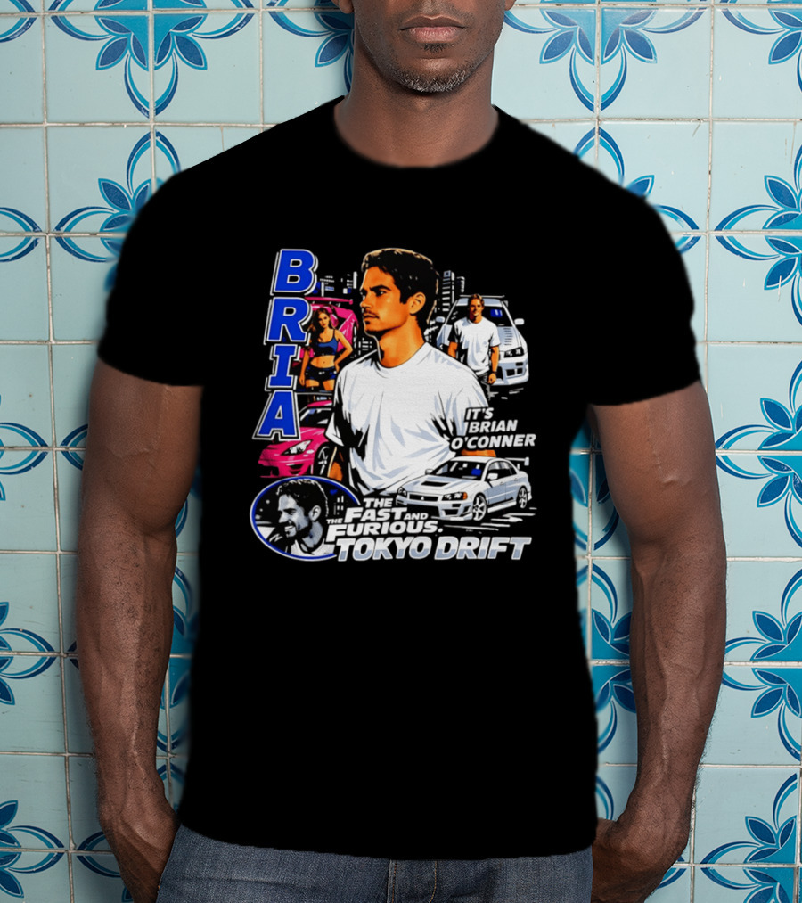 Brian O'conner The Fast And The Furious Tokyo Drift It's Brian O'conner T-Shirt
