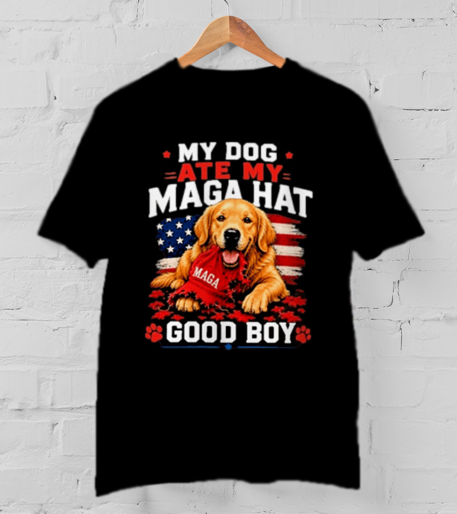 My Dog Ate My MAGA Hat Good Boy American Flag Dog Paw Print T-Shirt