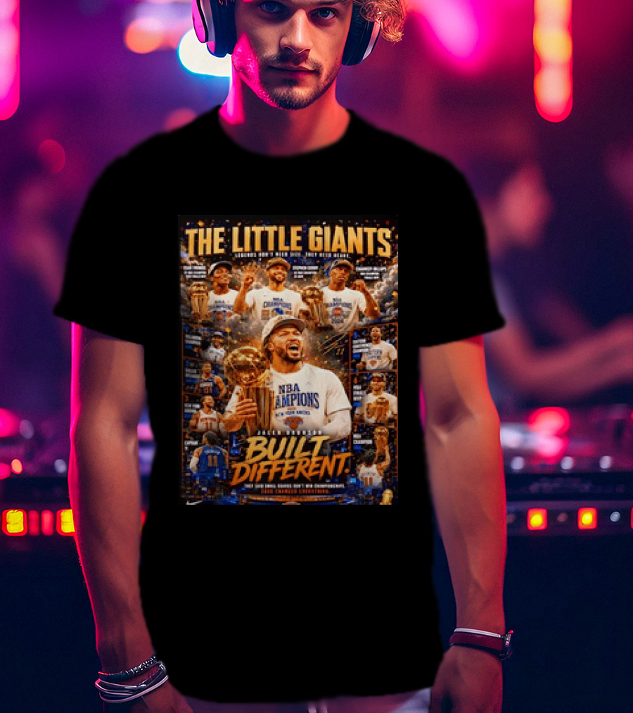 The Little Giants Jalen Brunson NBA Champions Built Different Legends Of New York Knicks T-Shirt