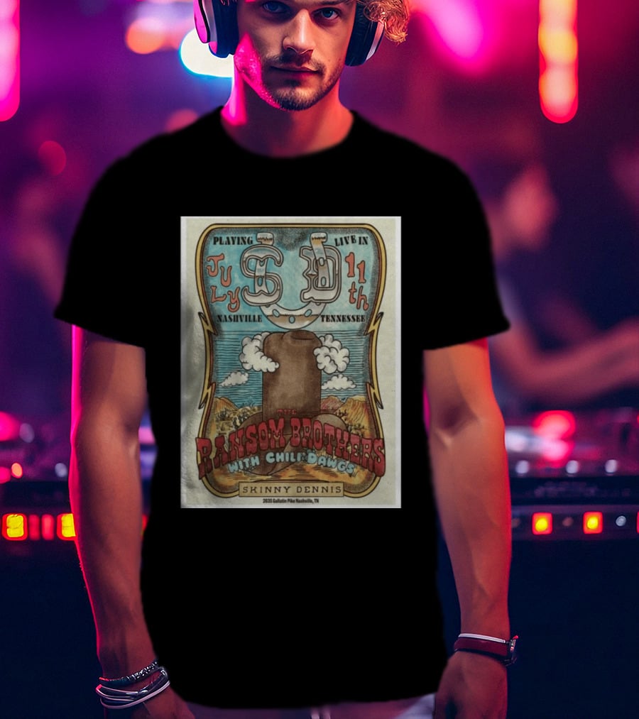 The Ransom Brothers With Chili Dawgs Live In Nashville July 11th Skinny Dennis T-Shirt