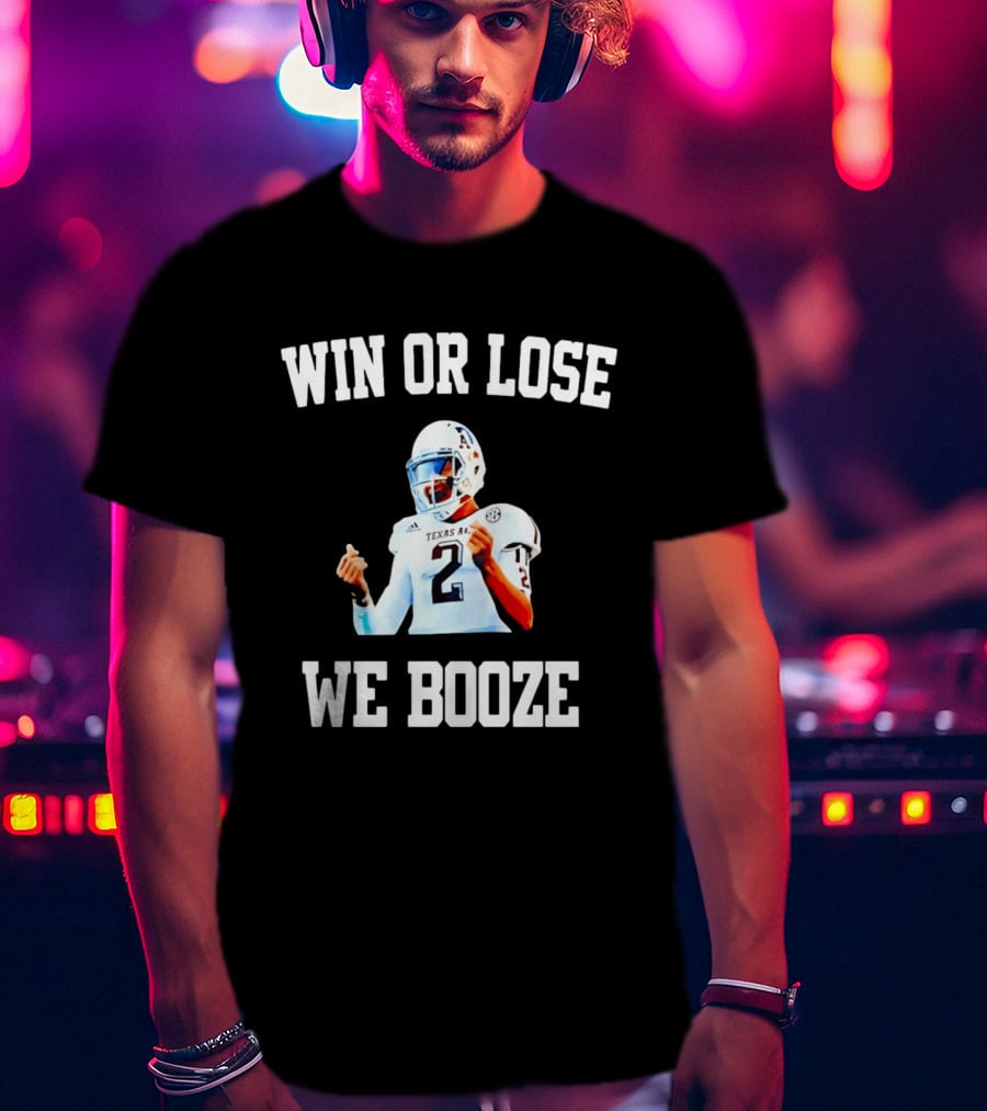 Win Or Lose We Booze Texas A&M Johnny Manziel Number 2 Quarterback T-Shirt
