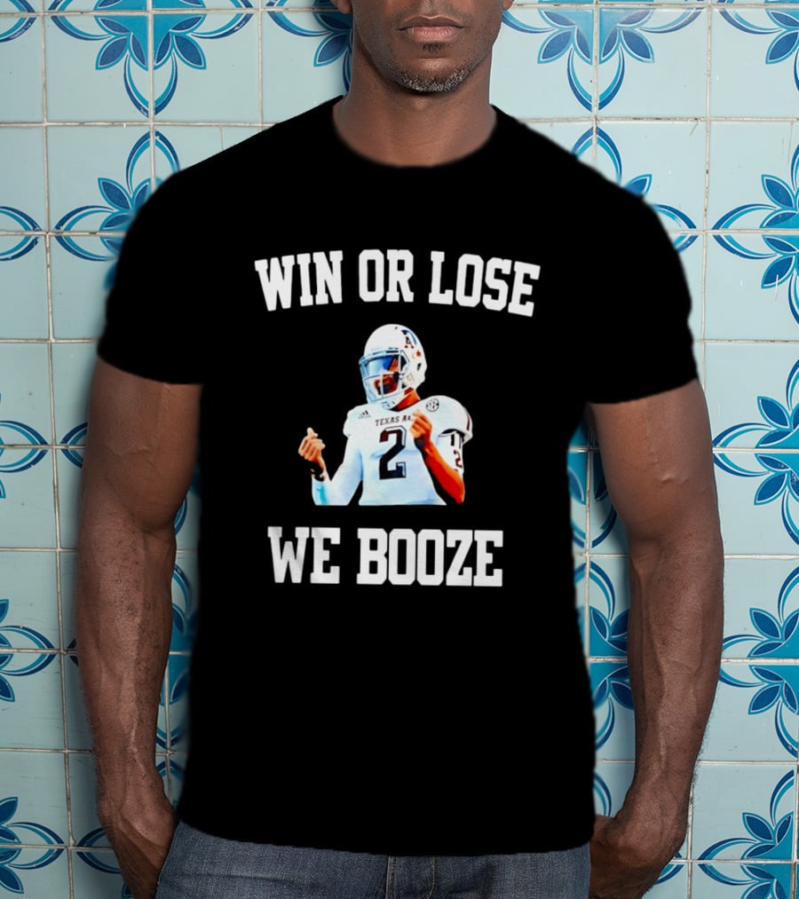 Win Or Lose We Booze Texas A&M Johnny Manziel Number 2 Quarterback T-Shirt