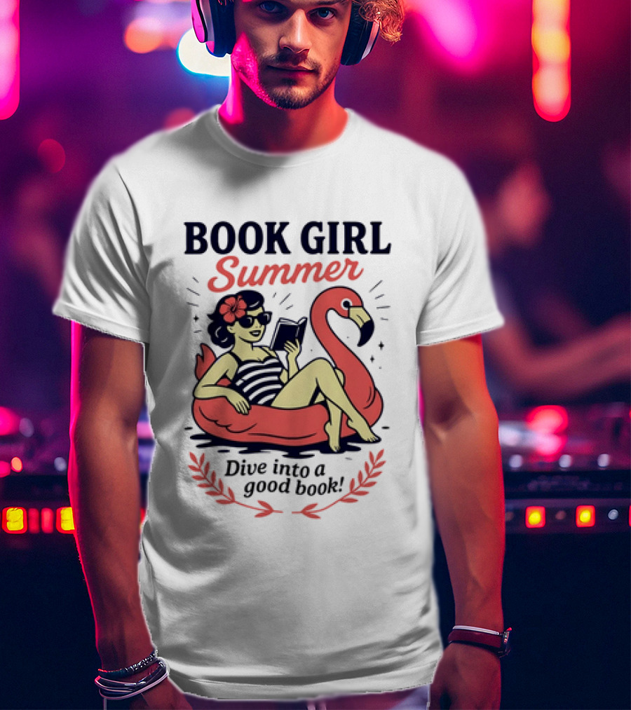 Book Girl Summer Flamingo Beach Reading Dive Into A Good Book T-Shirt