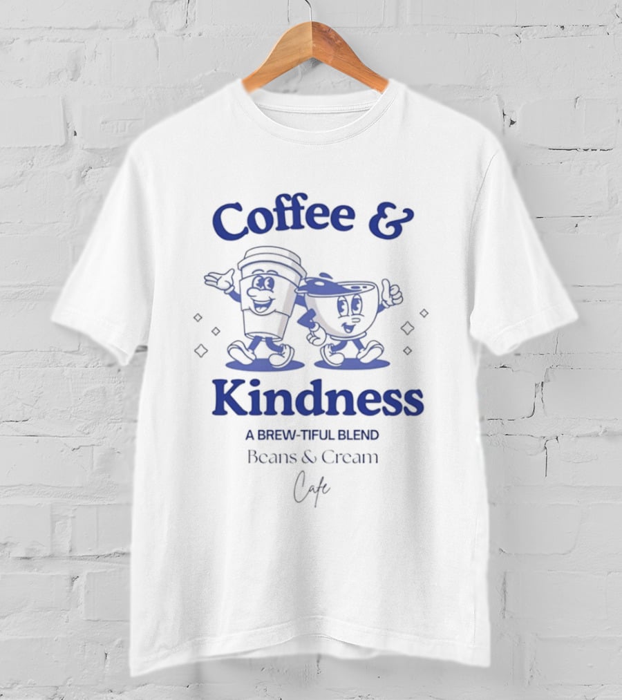 Coffee & Kindness A Brew Tiful Blend Beans & Cream Cafe T-Shirt