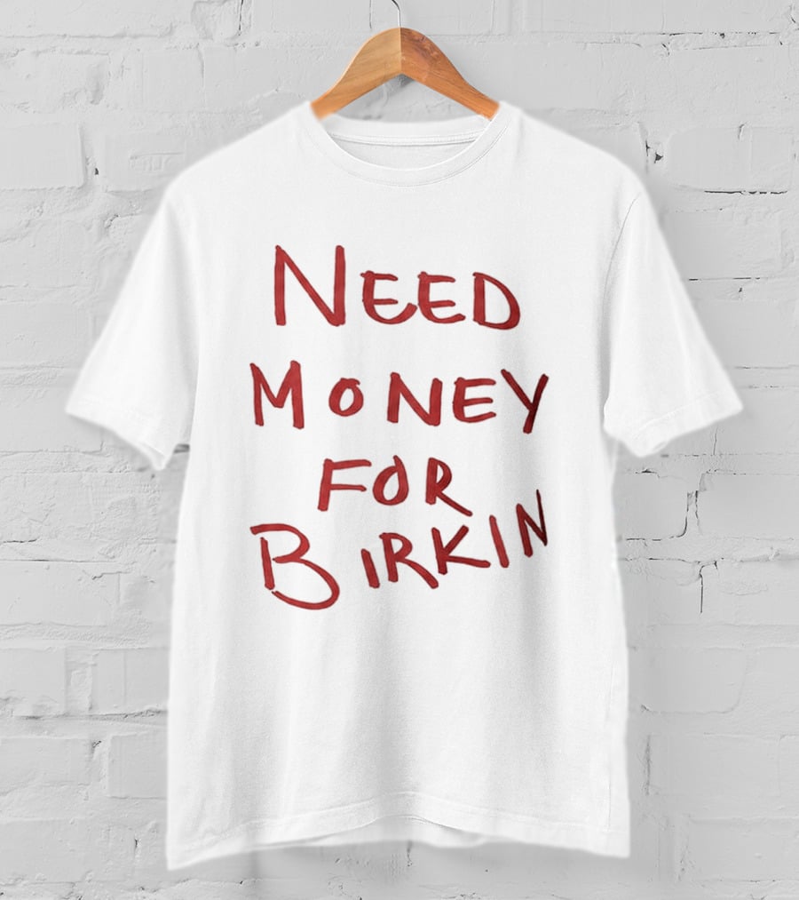 Paris Hilton Need Money For Birkin T-Shirt