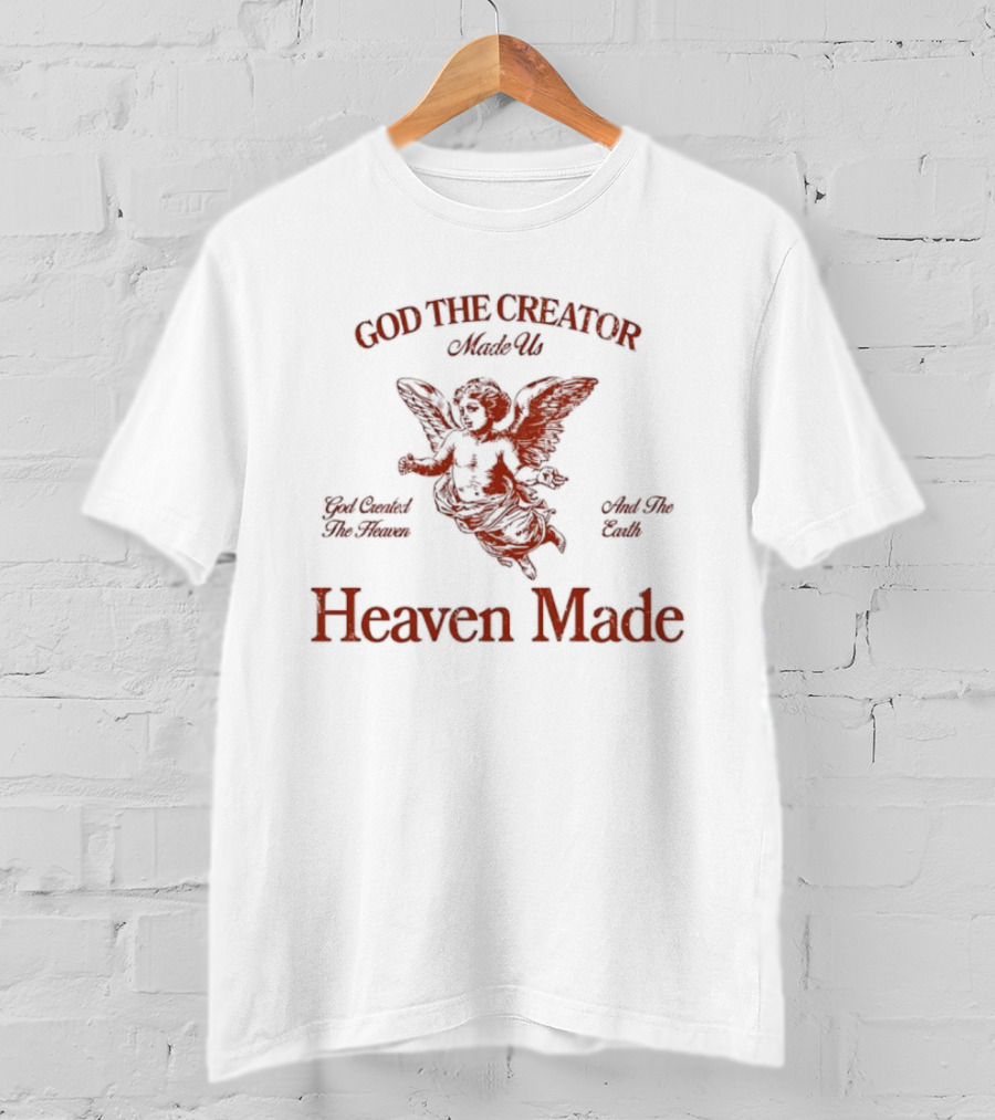 Heaven Made God The Creator Made The Heaven And The Earth T-Shirt