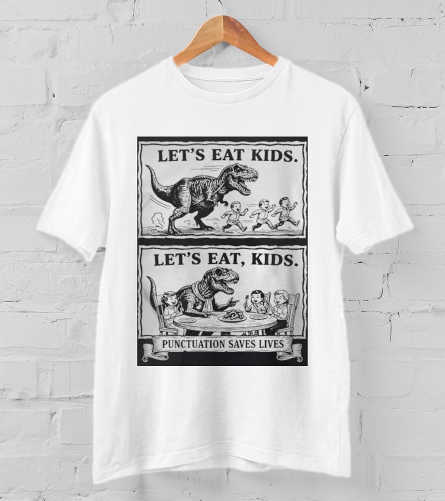 Let's Eat Kids Punctuation Saves Lives Dinosaur Humor T-Shirt