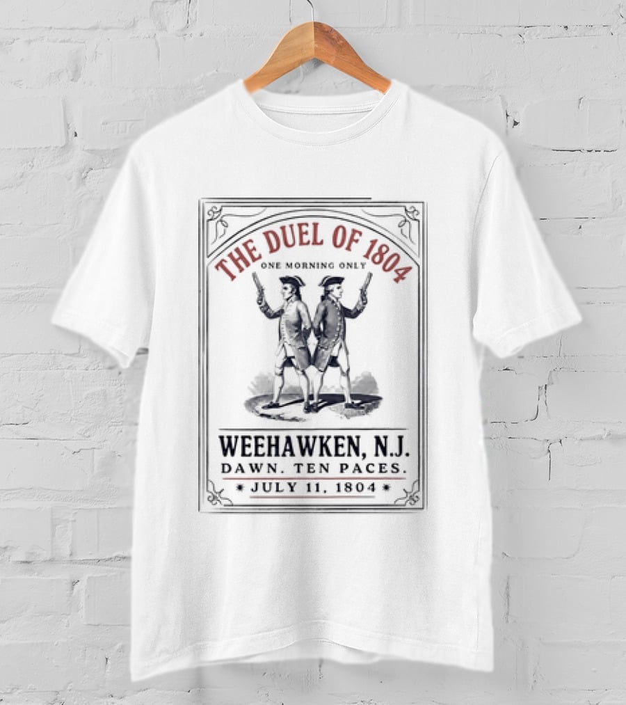 The Duel Of 1804 Weehawken NJ Dawn Ten Paces July 11 1804 T-Shirt