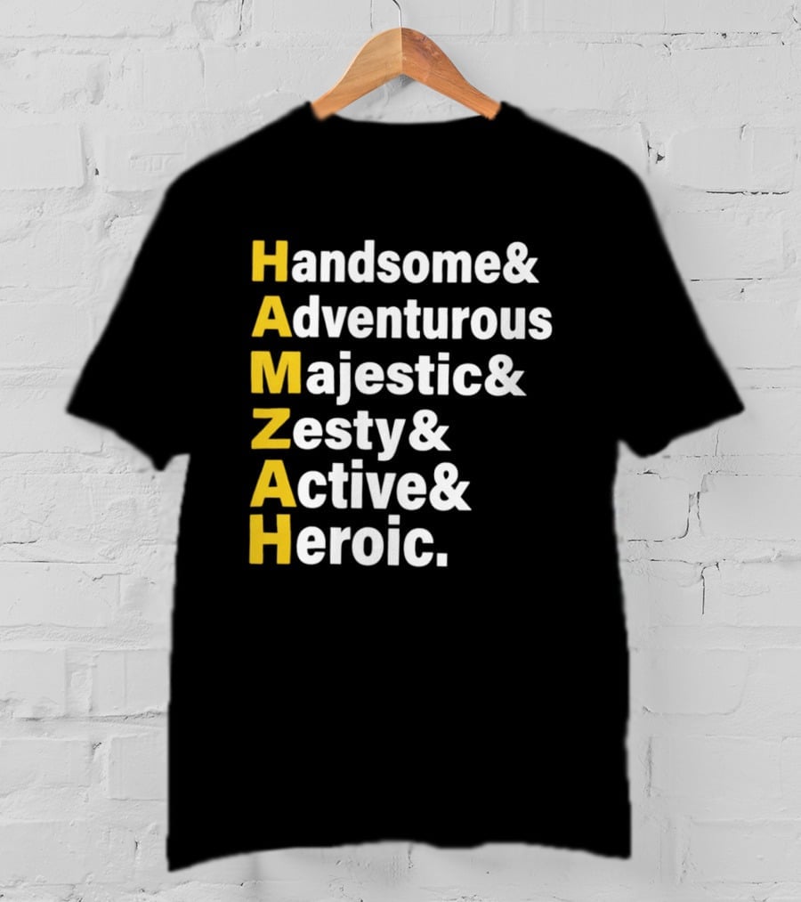 HAMZAH Handsome Adventurous Majestic Zesty Active Heroic T-Shirt
