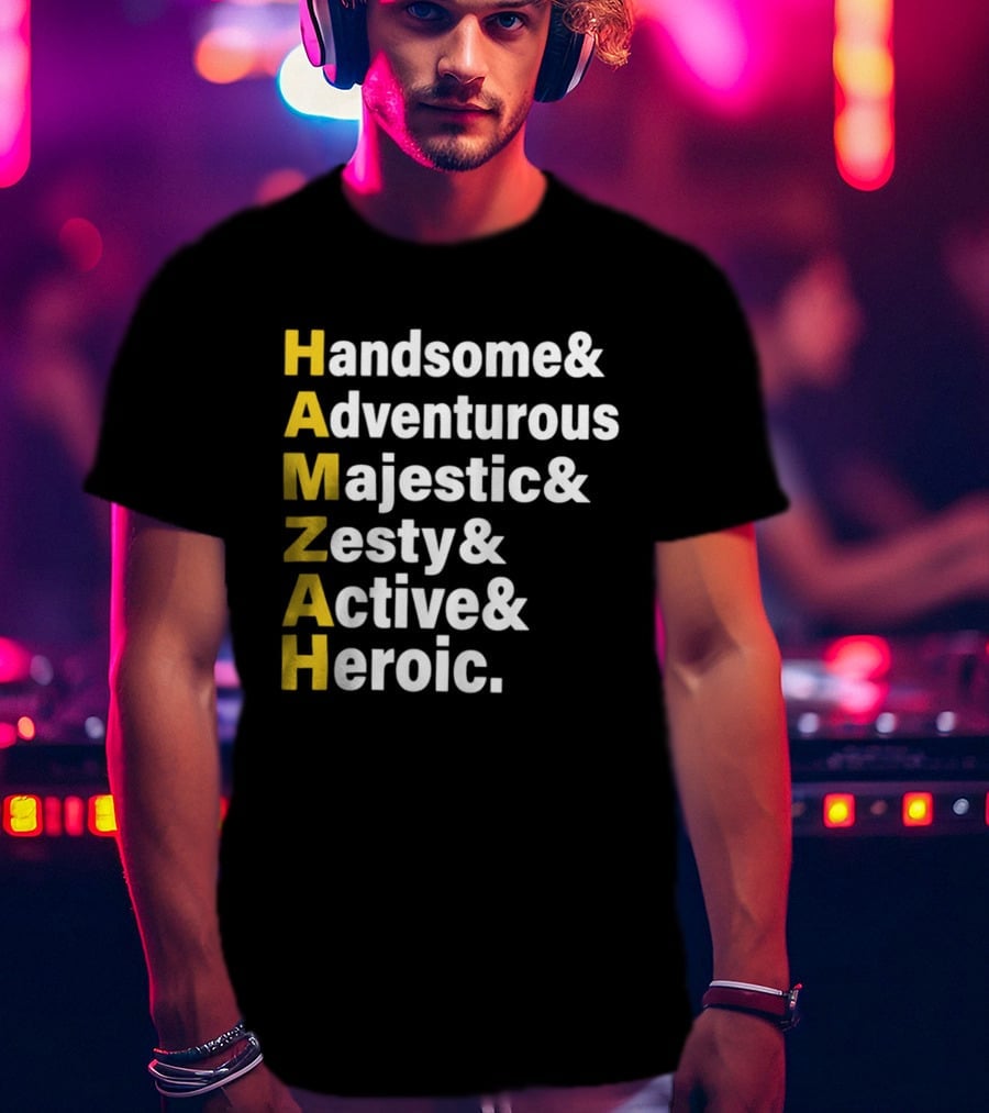 HAMZAH Handsome Adventurous Majestic Zesty Active Heroic T-Shirt
