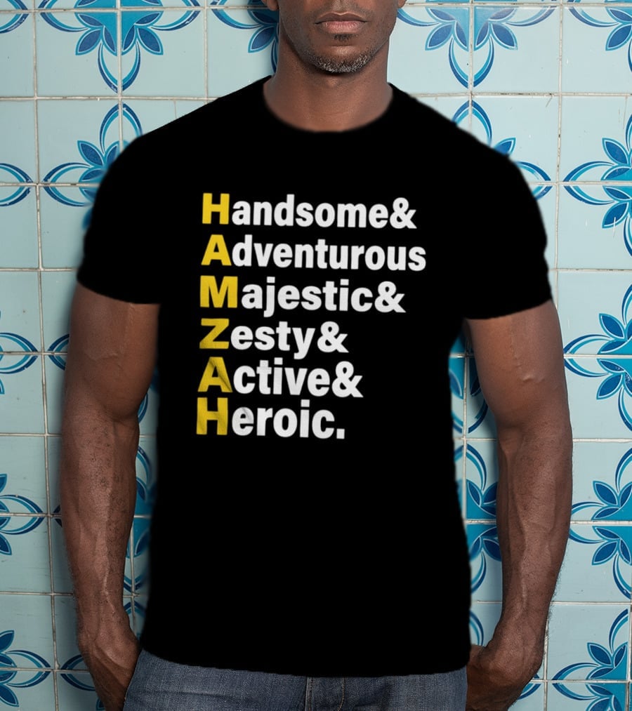 HAMZAH Handsome Adventurous Majestic Zesty Active Heroic T-Shirt