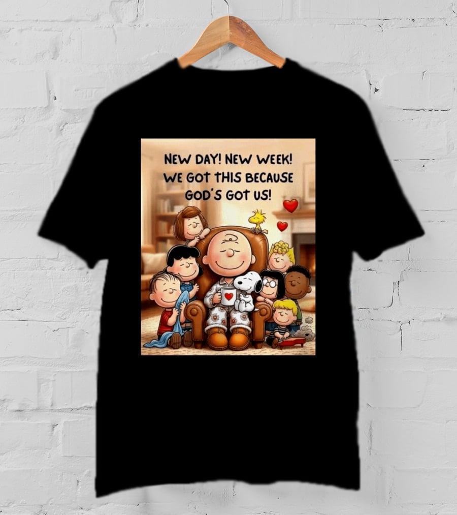 Peanuts New Day New Week Motivation Charlie Brown Snoopy Woodstock God's Got Us T-Shirt