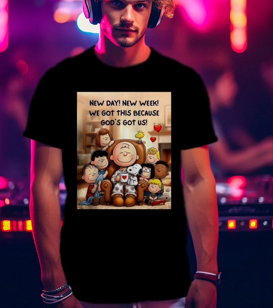 Peanuts New Day New Week Motivation Charlie Brown Snoopy Woodstock God's Got Us T-Shirt