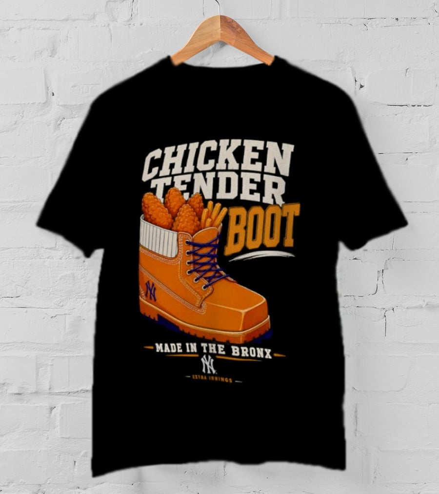 Chicken Tender Boot Made In The Bronx Yankees T-Shirt