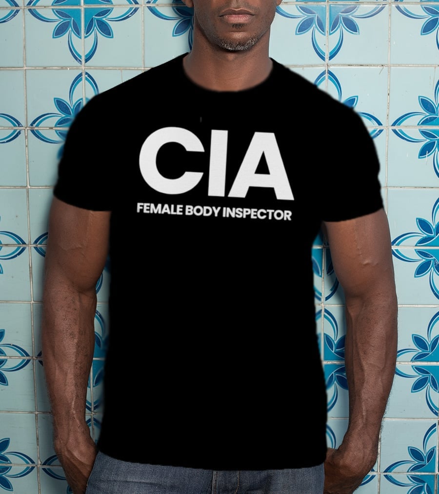 CIA Female Body Inspector T-Shirt