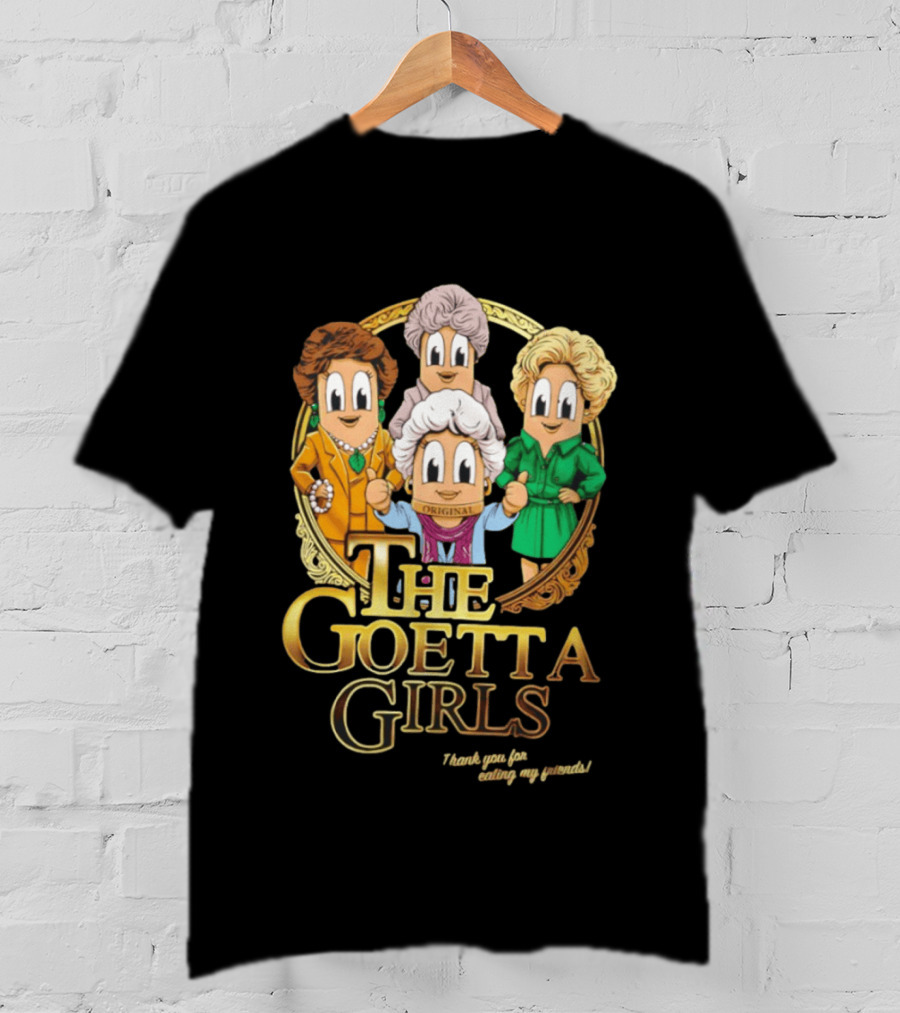 The Goetta Girls Thank You For Being A Friend Original T-Shirt
