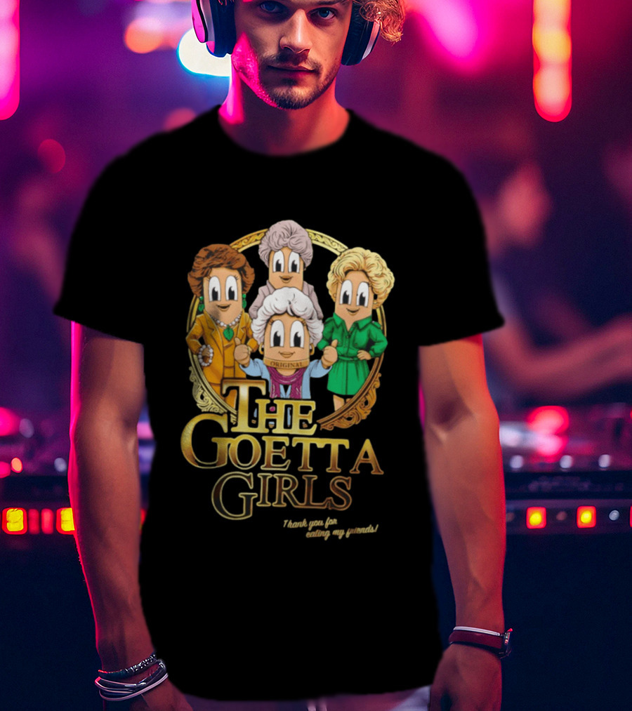 The Goetta Girls Thank You For Being A Friend Original T-Shirt