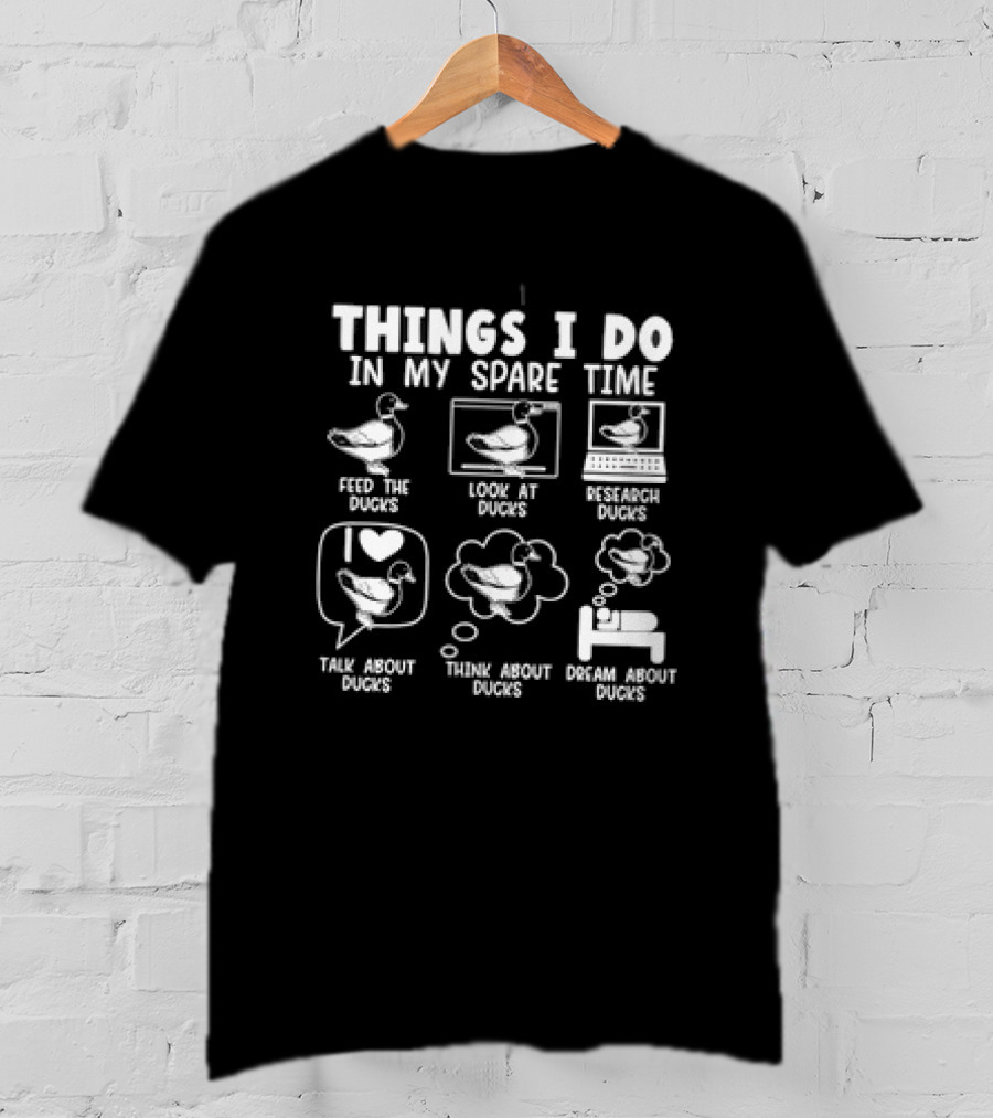 Things I Do In My Spare Time Feed Look At Research And Talk About Ducks T-Shirt