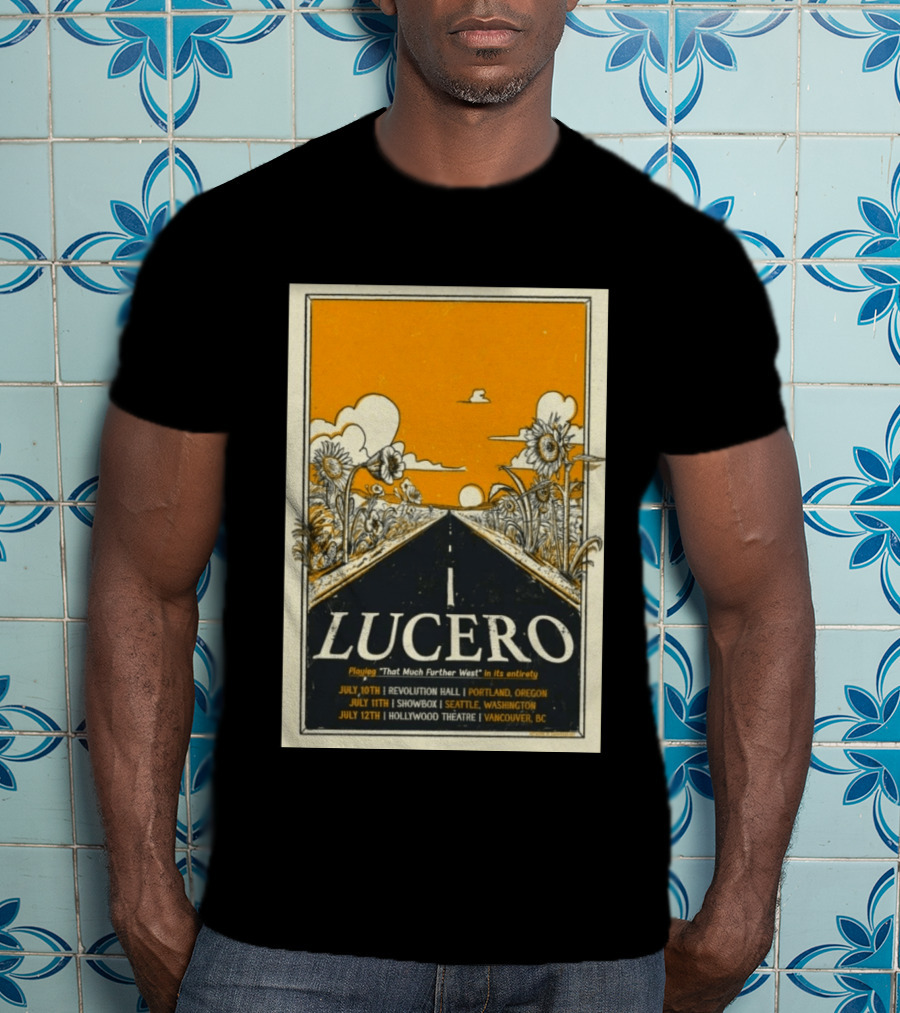 Lucero That Much Further West Tour 2026 Revolution Hall Showbox Hollywood Theatre T-Shirt