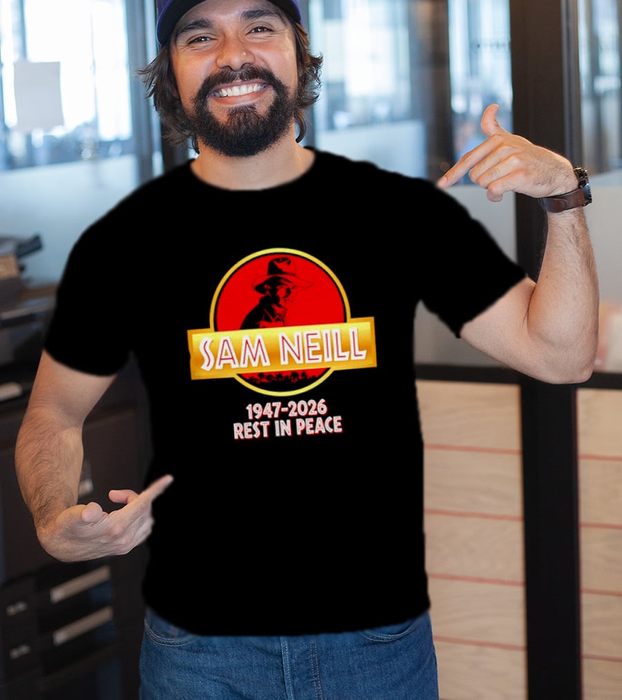 Sam Neill 1947 2026 Rest In Peace Jurassic Park T-Shirt