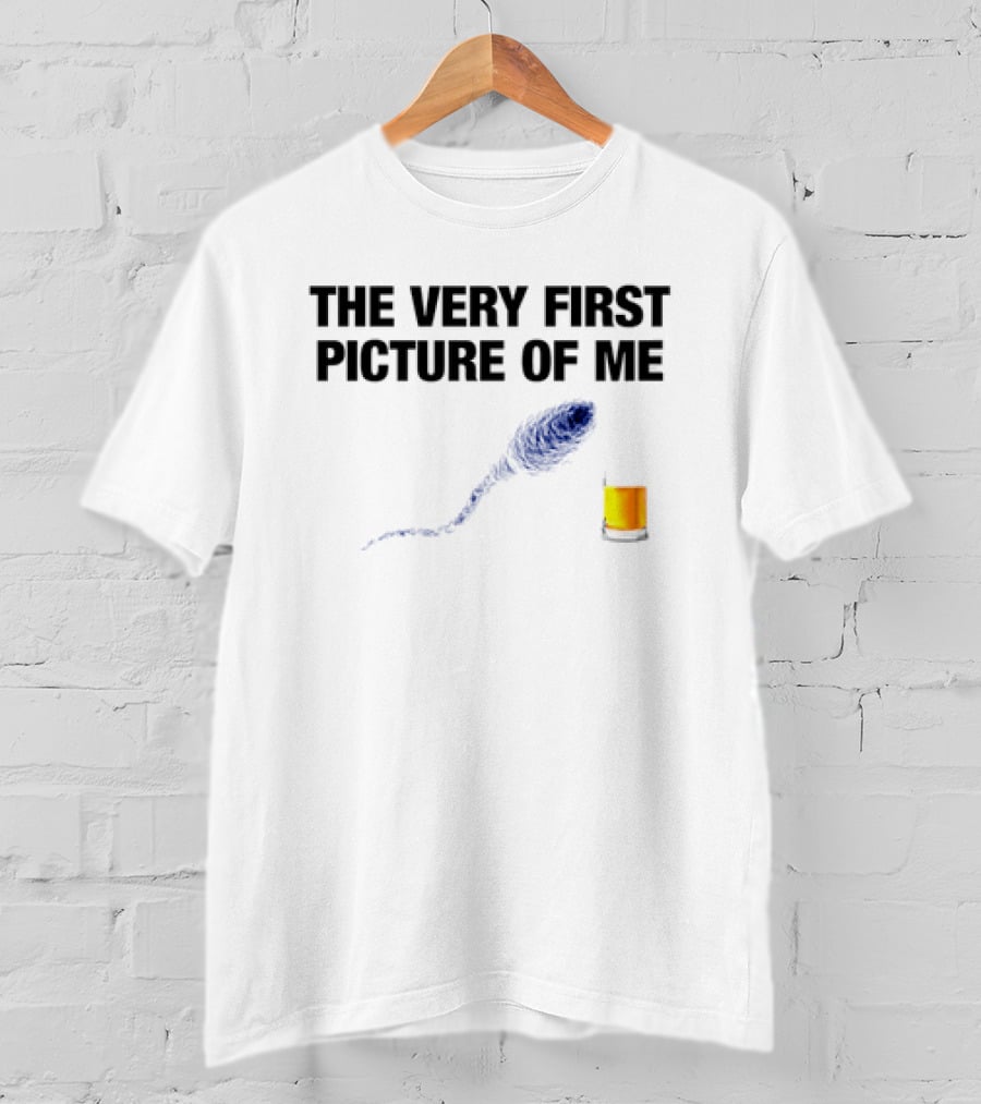 The Very First Picture Of Me Sperm And Egg Humor T-Shirt