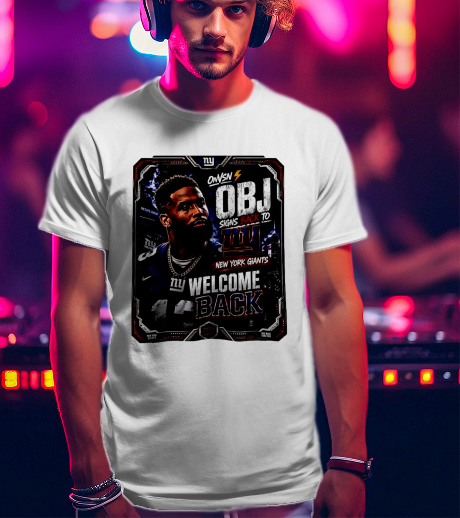 Odell Beckham Jr Welcome Back To New York Giants Signs Back To NY Giants T-Shirt