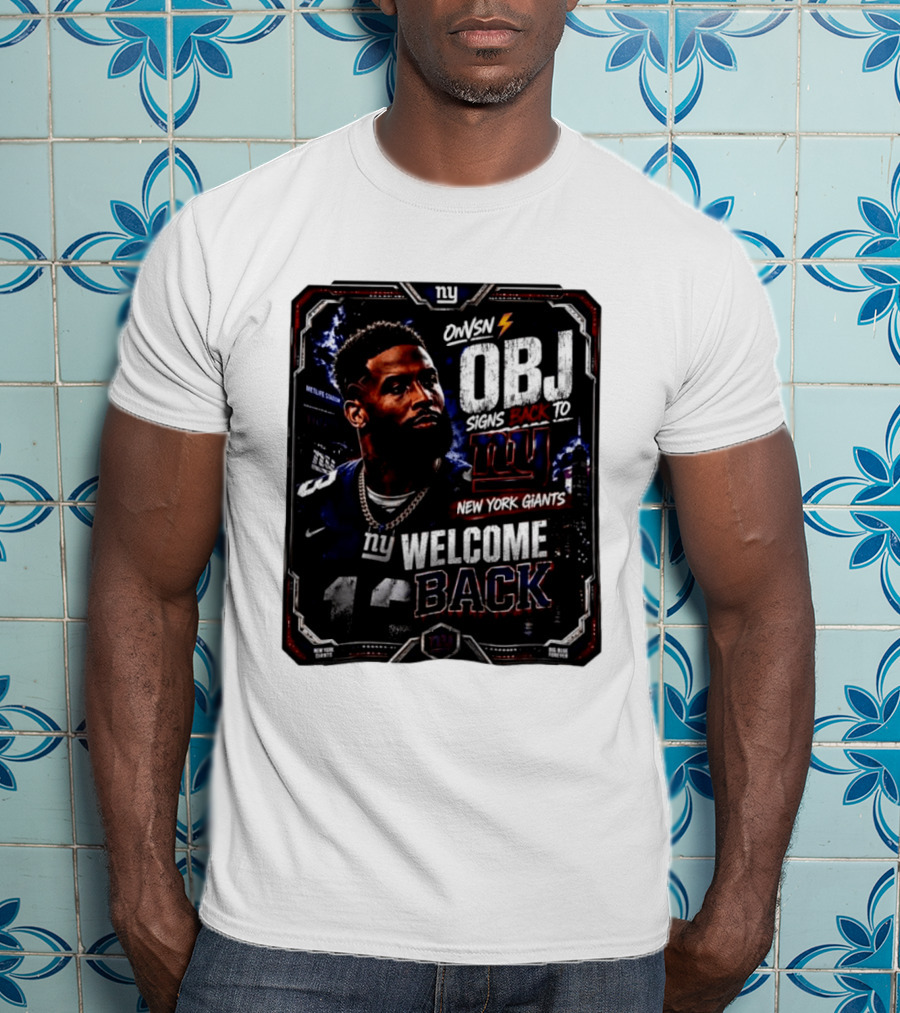Odell Beckham Jr Welcome Back To New York Giants Signs Back To NY Giants T-Shirt