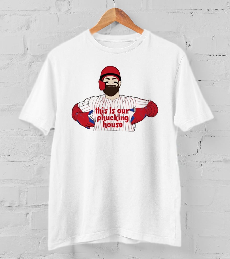 Philadelphia Phillies This Is Our Phucking House Baseball Player T-Shirt