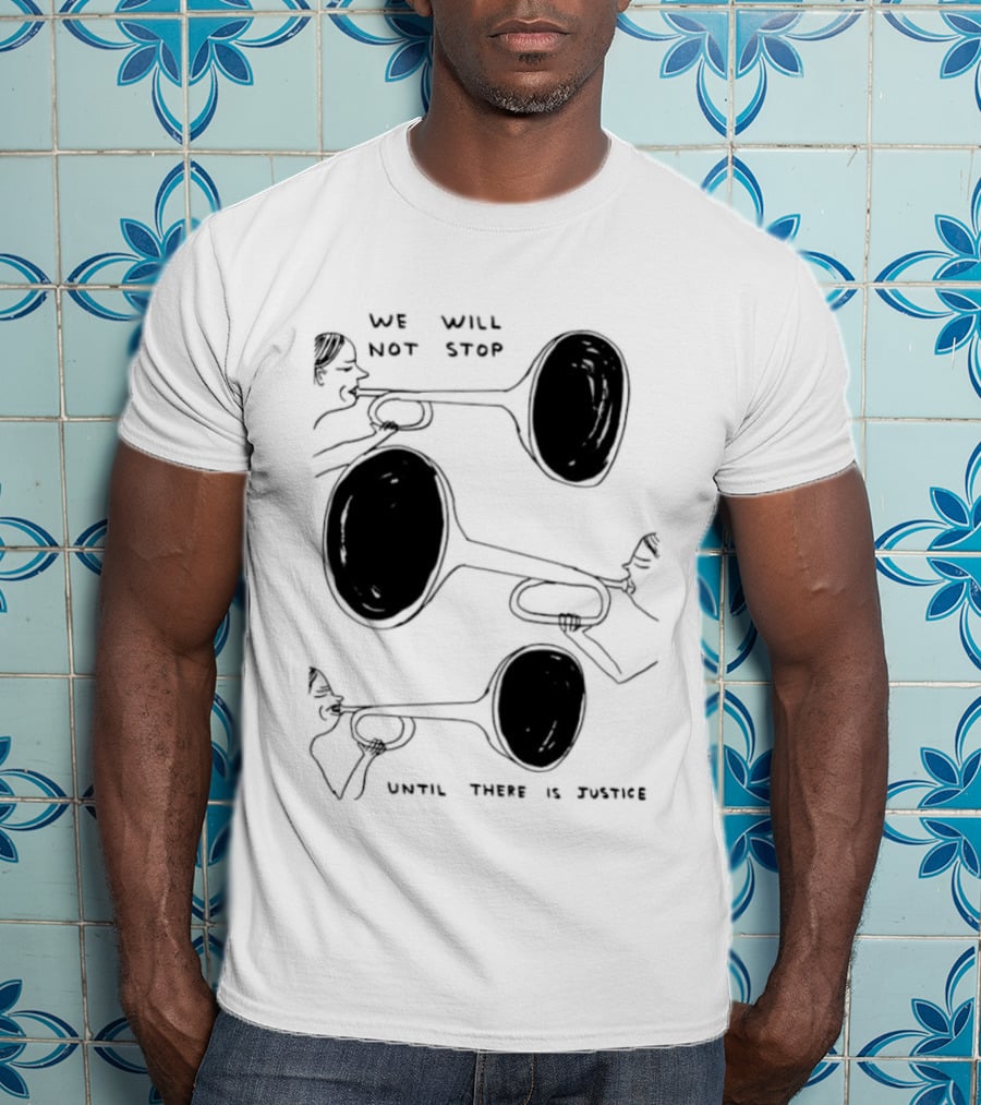 We Will Not Stop Until There Is Justice Trombone Players T-Shirt