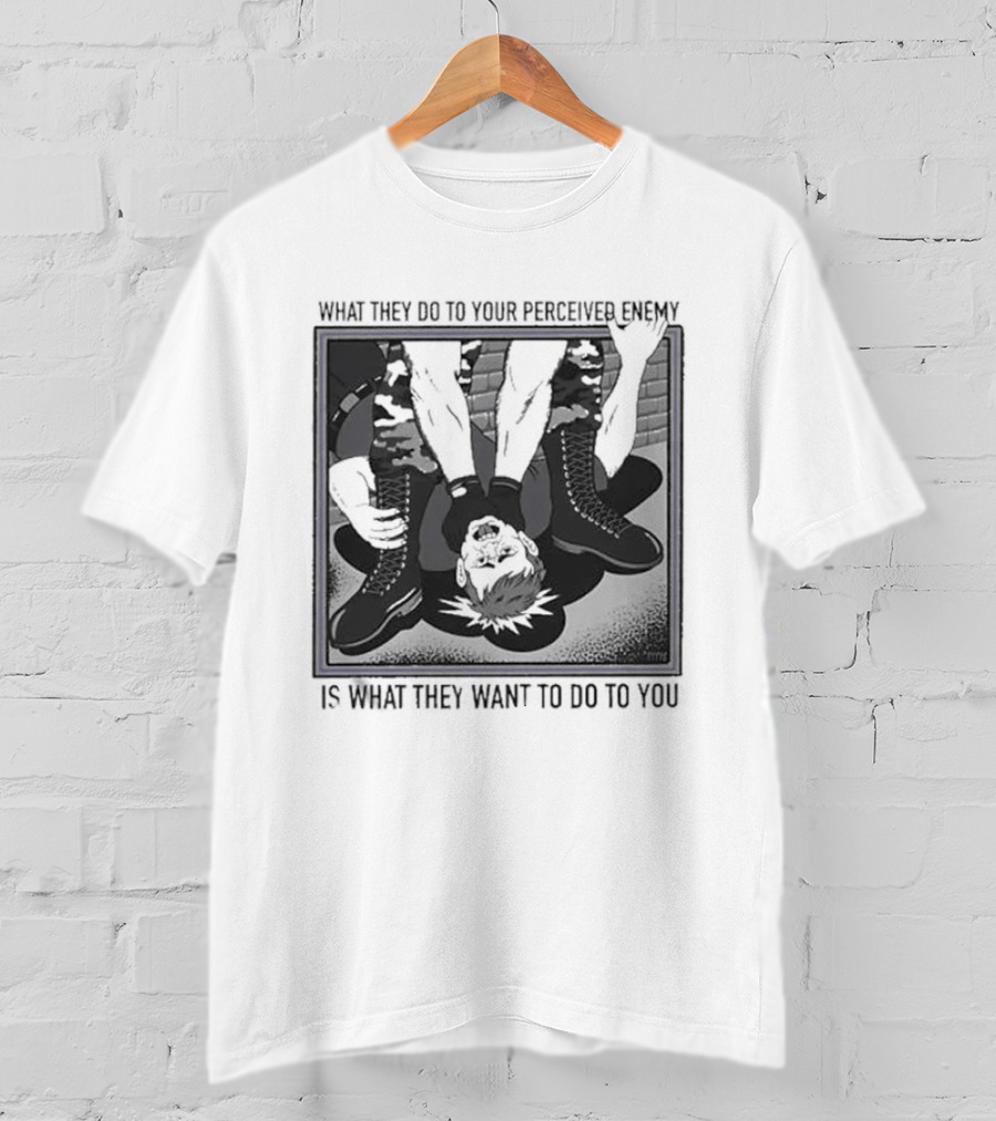 What They Do To Your Perceived Enemy Is What They Want To Do To You Black And White Image Of Upside Down Person With Arms Up T-Shirt