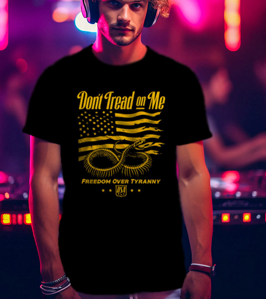 Don't Tread On Me Freedom Over Tyranny American Flag Snake T-Shirt